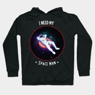 I Need My Space Man Hoodie